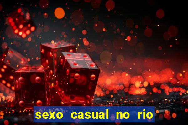 sexo casual no rio de janeiro